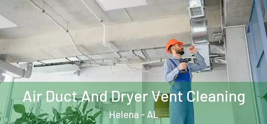  Air Duct And Dryer Vent Cleaning Helena - AL