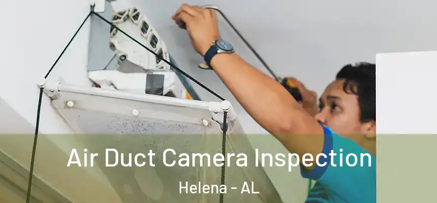  Air Duct Camera Inspection Helena - AL