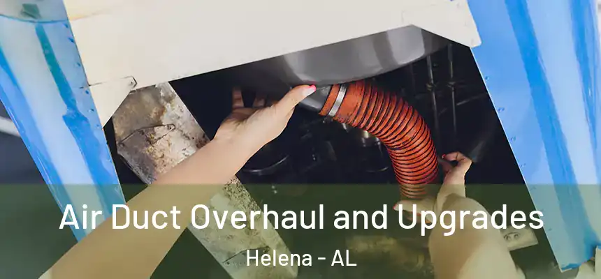  Air Duct Overhaul and Upgrades Helena - AL