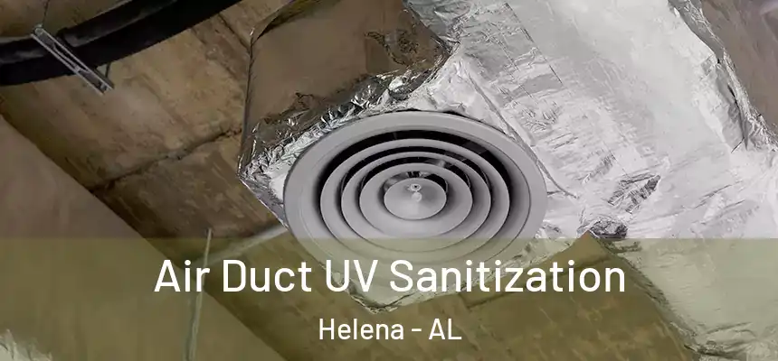  Air Duct UV Sanitization Helena - AL