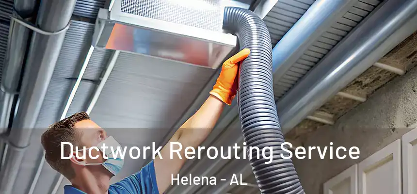  Ductwork Rerouting Service Helena - AL