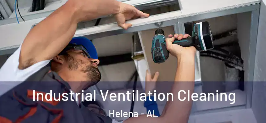  Industrial Ventilation Cleaning Helena - AL
